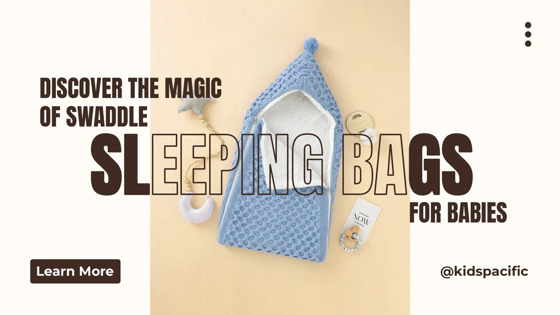 Discover the Magic of Swaddle Sleeping Bags for Babies
