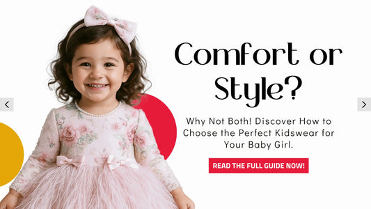 Comfort or Style? How to Choose the Best Kidswear for Baby Girls