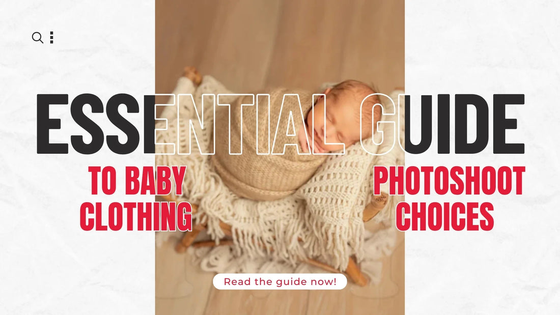 Essential Guide to Baby Photoshoot Clothing Choices