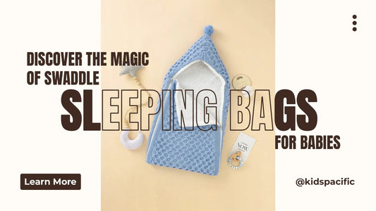 Discover the Magic of Swaddle Sleeping Bags for Babies
